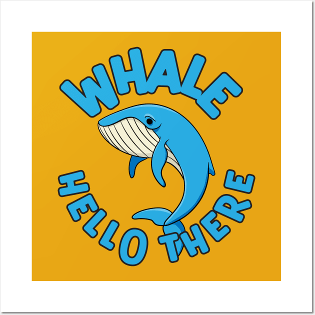 Whale Hello There Cute Blue Whale Graphic Wall Art by Huhnerdieb Apparel
